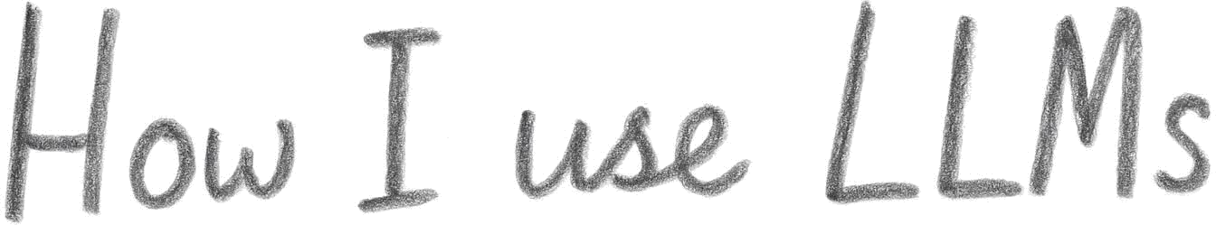Cover image for How I Use LLMs